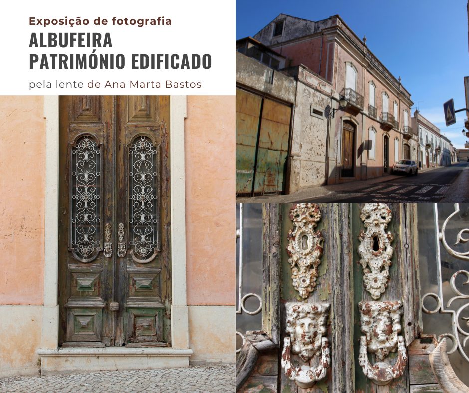 Exhibition “Albufeira - Built Heritage through the Lens of Ana Marta Bastos”