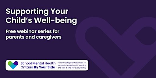 Supporting Your Child's Well-Being: Free Webinars for Parents and Caregivers
