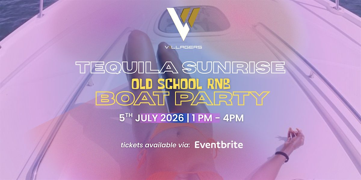 TEQUILA SUNRISE BOAT PARTY
