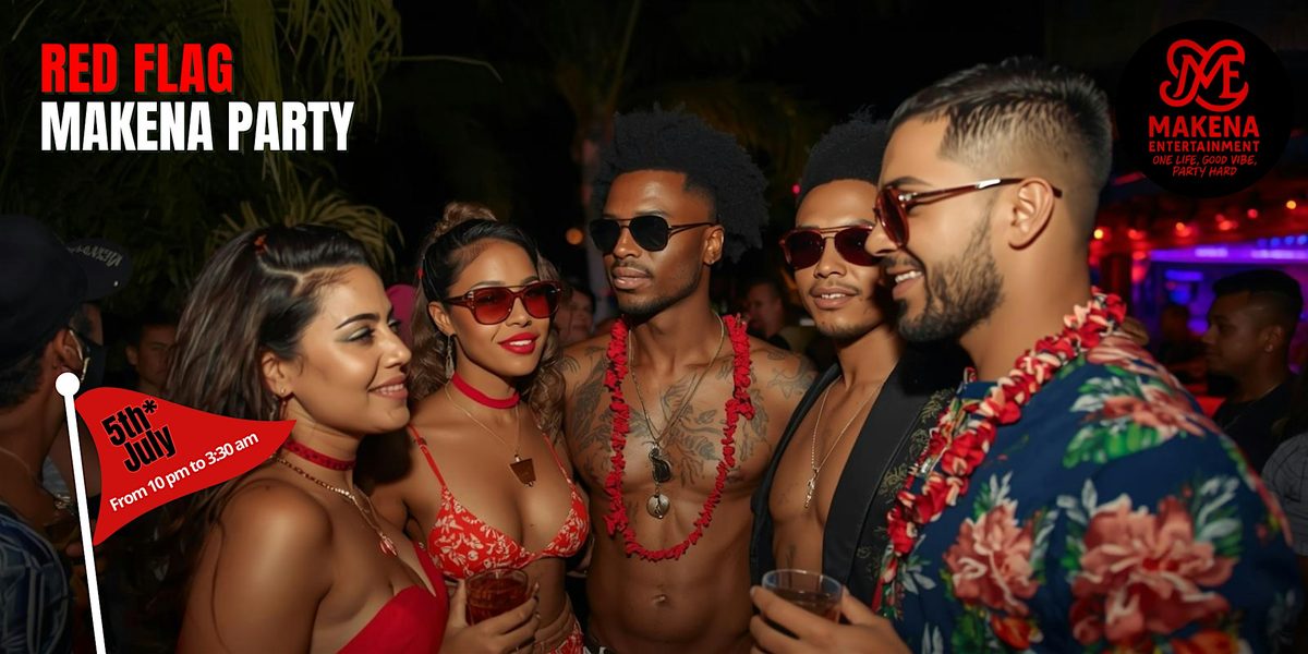 MAKENA Red Flag Party