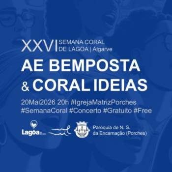 General Choir AE Bemposta & Coral Ideias do Levante | Concert in Porches | XXVI Coral Week of Lagoa